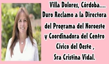 VILLA DOLORES : DURA ACUSACIÓN  A LA SRA CRISTINA VIDAL, DIRECTORA  DEL PROGRAMA DEL NOROESTE Y COORDINADORA DEL CENTRO CÍVICO DEL OESTE. 