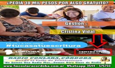 Villa Dolores : Cristina Vidal, cobraba 30 mil pesos a vecinos para obtener la escritura, cuando en realidad son Gratuitas.