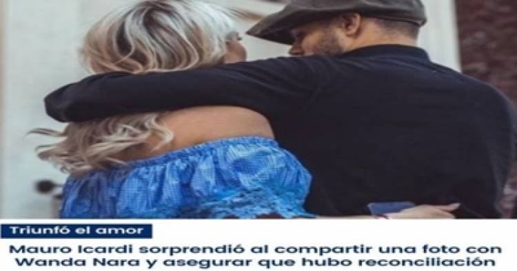 TRIUNFÓ EL AMOR... WANDA NARA Y MAURO ICARDI, JUNTOS DE NUEVOS.