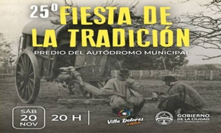 LA MUNICIPALIDAD DE VILLA DOLORES TE INVITA A LA 25° FIESTA DE LA TRADICIÓN .