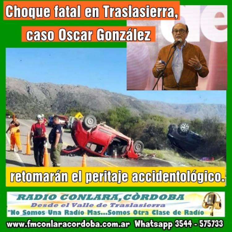 Choque fatal en Traslasierra, caso Oscar González : retomarán el peritaje accidentológico.