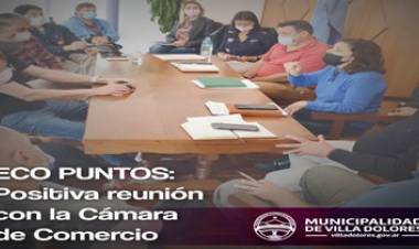 OTRA POSITIVA REUNIÓN ENTRE LA MUNICIPALIDAD Y LA CÁMARA DE COMERCIO DE VILLA DOLORES .