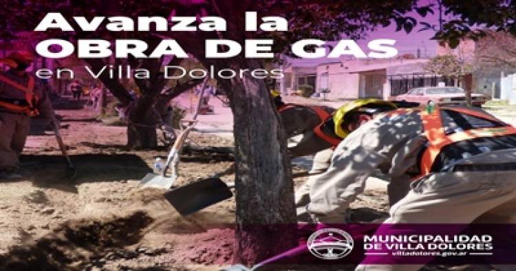 AVANZA LA OBRA DE GAS NATURAL EN VILLA DOLORES.